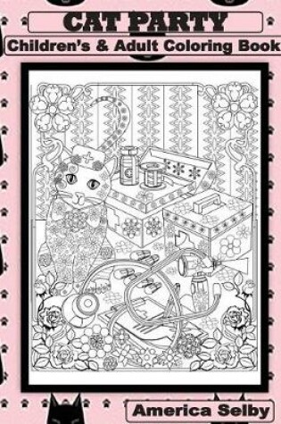 Cover of CAT PARTY Children's and Adult Coloring Book