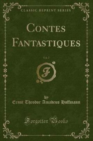 Cover of Contes Fantastiques, Vol. 7 (Classic Reprint)