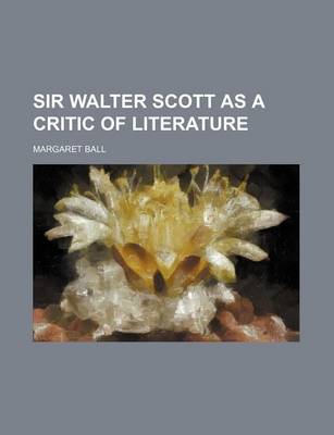 Book cover for Sir Walter Scott as a Critic of Literature Volume 14