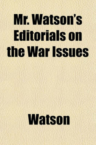 Cover of Mr. Watson's Editorials on the War Issues