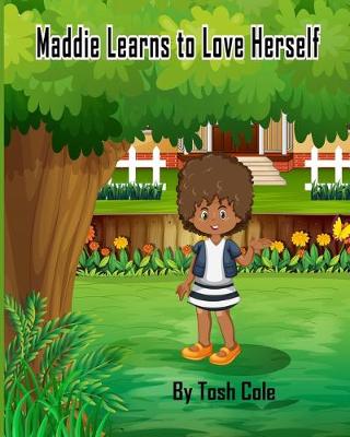 Book cover for Maddie Learns to Love Herself