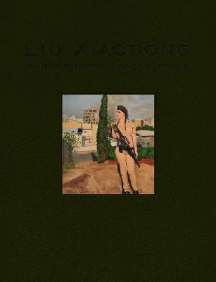 Book cover for Liu Xiaodong: In Between Israel And Palestine
