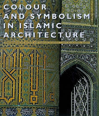 Book cover for Colour and Symbolism in Islamic Architecture