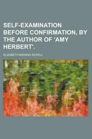 Cover of Self-Examination Before Confirmation, by the Author of 'Amy Herbert'