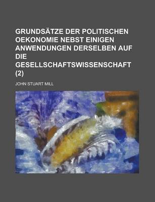 Book cover for Grundsatze Der Politischen Oekonomie Nebst Einigen Anwendungen Derselben Auf Die Gesellschaftswissenschaft (2)