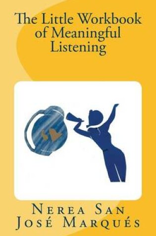 Cover of The Little Workbook of Meaningful Listening