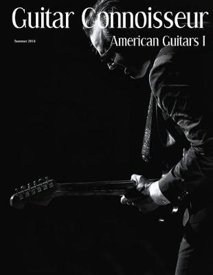 Book cover for Guitar Connoisseur - American Guitars I - Summer 2016