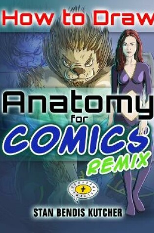 Cover of How to Draw Anatomy for Comics REMIX