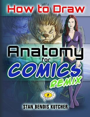 Book cover for How to Draw Anatomy for Comics REMIX