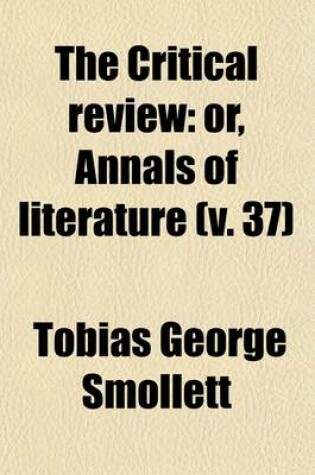 Cover of The Critical Review (Volume 37); Or, Annals of Literature