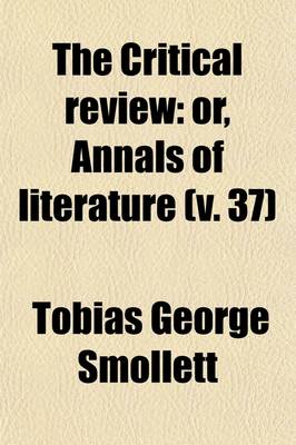 Book cover for The Critical Review (Volume 37); Or, Annals of Literature