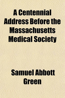 Book cover for A Centennial Address Before the Massachusetts Medical Society