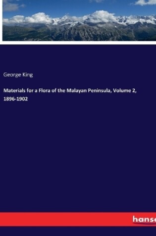 Cover of Materials for a Flora of the Malayan Peninsula, Volume 2, 1896-1902