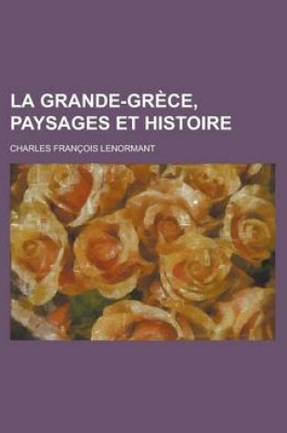 Cover of La Grande-Grece, Paysages Et Histoire