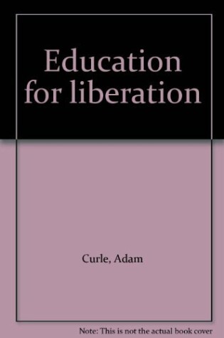 Cover of Curle: *Education* for Liberation