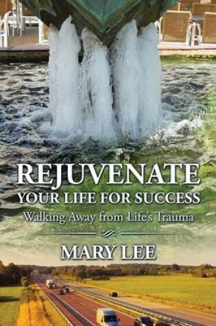 Cover of Rejuvenate Your Life for Success