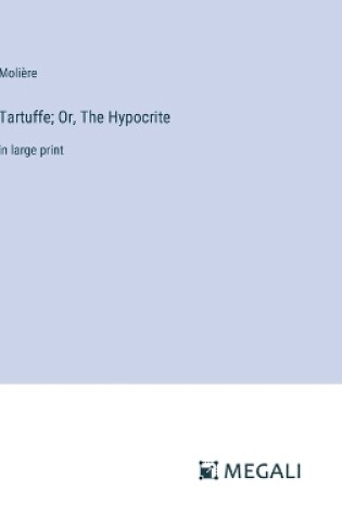 Cover of Tartuffe; Or, The Hypocrite