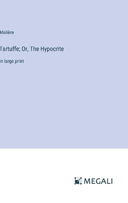 Book cover for Tartuffe; Or, The Hypocrite