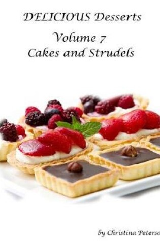 Cover of Delicious Desserts Cakes and Streusel Volume 7
