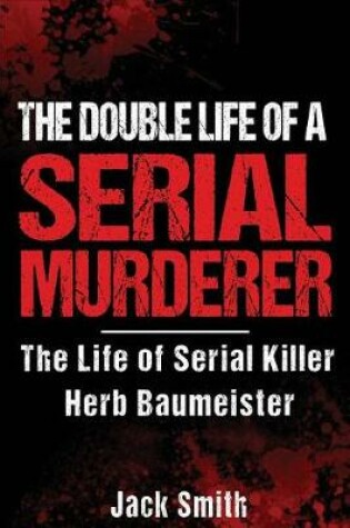 Cover of The Double Life of a Serial Murderer