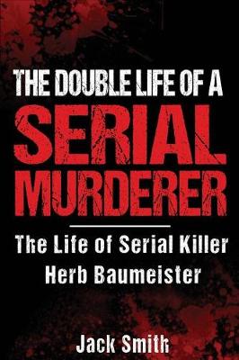 Book cover for The Double Life of a Serial Murderer