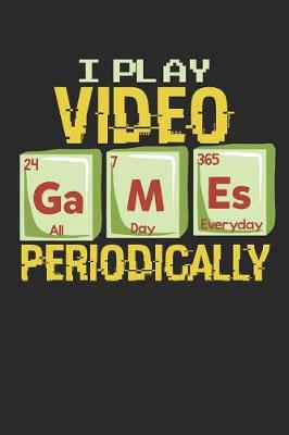 Book cover for I Play Video Games Periodically