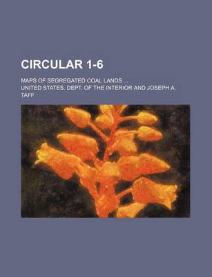 Book cover for Circular 1-6; Maps of Segregated Coal Lands
