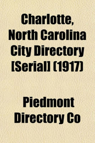 Cover of Charlotte, North Carolina City Directory [Serial] (1917)