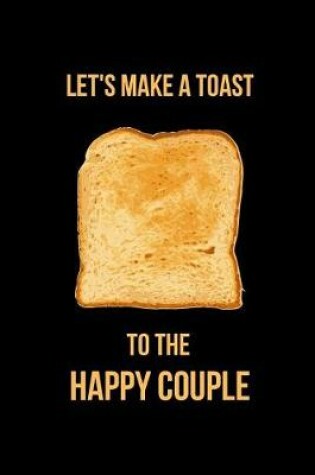 Cover of Let's Make a Toast to the Happy Couple