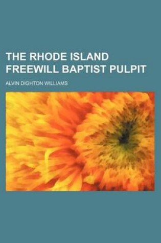 Cover of The Rhode Island Freewill Baptist Pulpit
