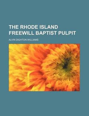 Book cover for The Rhode Island Freewill Baptist Pulpit