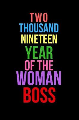 Book cover for Two Thousand Nineteen Year of the Woman Boss