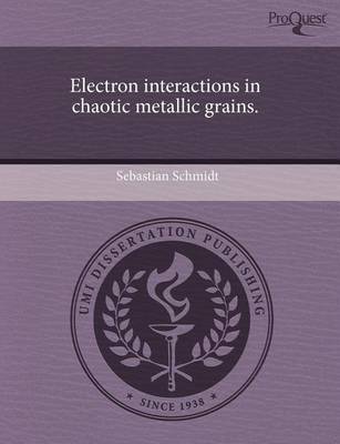 Book cover for Electron Interactions in Chaotic Metallic Grains