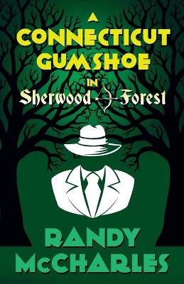 Book cover for A Connecticut Gumshoe in Sherwood Forest