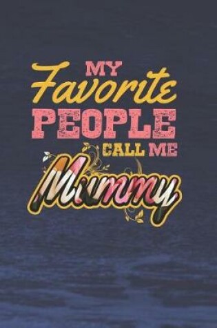 Cover of My Favorite People Call Me Mummy