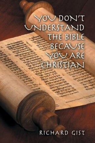 Cover of You Don't Understand the Bible Because You Are Christian