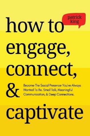 Cover of How to Engage, Connect, & Captivate