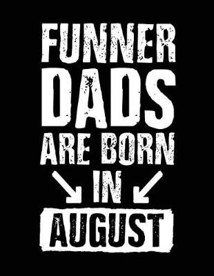 Book cover for Funner Dads Are Born In August