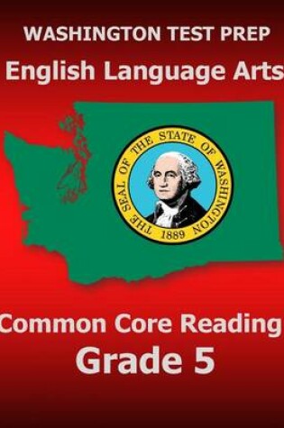 Cover of WASHINGTON TEST PREP English Language Arts Common Core Reading Grade 5