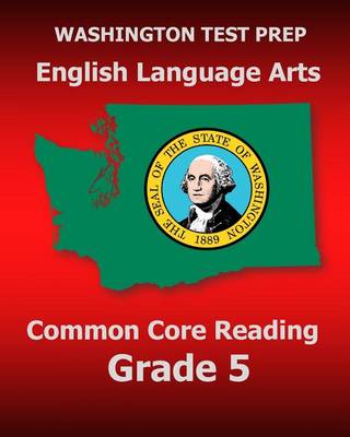 Book cover for WASHINGTON TEST PREP English Language Arts Common Core Reading Grade 5