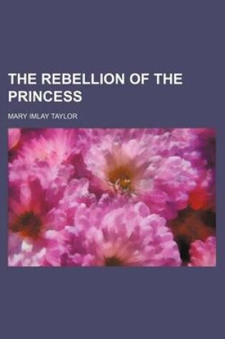 Cover of The Rebellion of the Princess