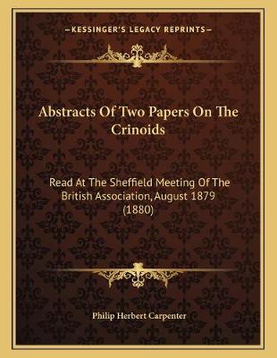 Book cover for Abstracts Of Two Papers On The Crinoids