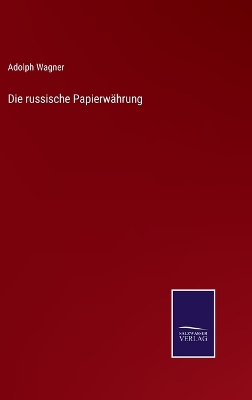 Book cover for Die russische Papierwährung