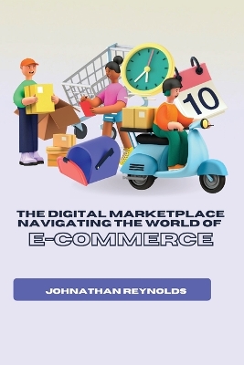 Book cover for The Digital Marketplace Navigating the World of E-Commerce