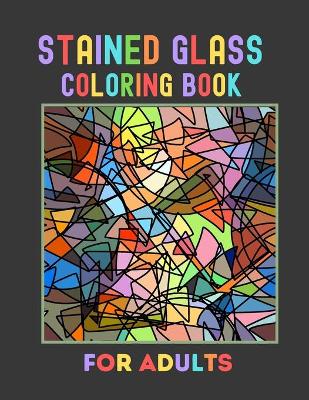 Book cover for Stained Glass Coloring Book For Adults