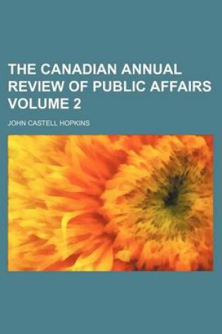 Cover of The Canadian Annual Review of Public Affairs Volume 2