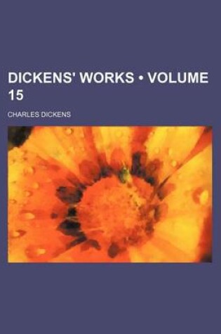 Cover of Dickens' Works (Volume 15)