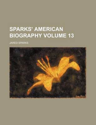 Book cover for Sparks' American Biography Volume 13