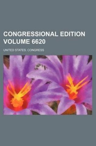 Cover of Congressional Edition Volume 6620