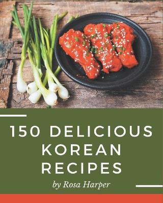 Book cover for 150 Delicious Korean Recipes